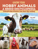 Know Your Hobby Animals: A Breed Encyclopedia : 172 Breed Profiles of Chickens, Cows, Goats, Pigs, and Sheep-9781497100879