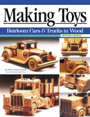 Making Toys, Revised Edition : Heirloom Cars & Trucks in Wood-9781497101166