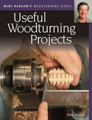 Mike Darlow''s Woodturning Series: Useful Woodturning Projects