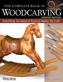 The Complete Book of Woodcarving, Updated Edition : Everything You Need to Know to Master the Craft-9781497102842