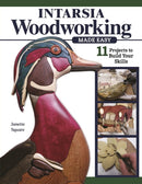 Intarsia Woodworking Made Easy : 11 Projects to Build Your Skills-9781497102989