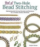 Best of Two-Hole Bead Stitching : Making Beautiful Earrings, Bracelets and Necklaces for a Timeless Jewelry Wardrobe-9781497103405