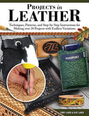 Projects in Leather : Techniques, Patterns, and Step-by-Step Instructions for Making over 20 Projects with Endless Variations-9781497103535