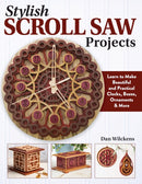 Stylish Scroll Saw Projects : Learn to Make Beautiful and Practical Clocks, Boxes, Ornaments & More-9781497103597