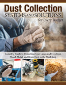 Dust Collection Systems and Solutions for Every Budget : Complete Guide to Protecting Your Lungs and Eyes-9781497104150