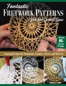 Fantastic Fretwork Patterns for the Scroll Saw : Amazing Designs for Ornaments, Coasters, Trivets, and Wall Art-9781497104259