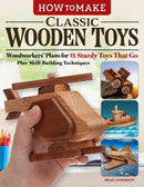 How to Make Classic Wooden Toys : Woodworkers Plans for 15 Sturdy Toys that Go, Plus Skill-Building Techniques-9781497104662