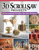 3D Scroll Saw Projects : 35 Fun Compound-Cut Projects, More than 150 Patterns-9781497104884