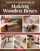 Complete Starter Guide to Making Wooden Boxes : Learn to Craft Beautiful and Practical Containers for Everyday Use-9781497105041