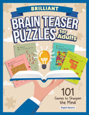 Brilliant Brain Teaser Puzzles for Adults : 101 Games to Sharpen the Mind-9781497105539