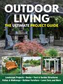 Outdoor Living : The Ultimate Project Guide-9781497105997
