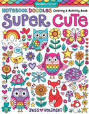 Notebook Doodles Super Cute : Coloring & Activity Book-9781497201392