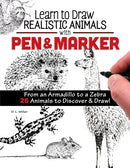 Learn to Draw Realistic Animals with Pen & Marker : From an Armadillo to a Zebra...26 Animals to Discover & Draw!-9781497204782