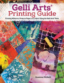 Gelli Artsr Printing Guide : Printing Without a Press on Paper and Fabric Using the Gelli Artsr Plate-9781497205406