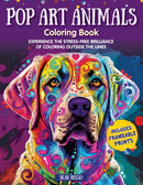 Pop Art Animals Coloring Book : Experience the Stress-Free Brilliance of Coloring Outside the Lines-9781497207073