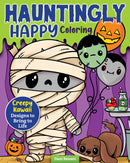 Hauntingly Happy Coloring : Creepy Kawaii Designs to Bring to Life-9781497207226