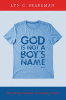 God Is Not a Boy's Name : Becoming Woman, Becoming Priest-9781498226271