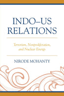 Indo-US Relations : Terrorism, Nonproliferation, and Nuclear Energy-9781498503921