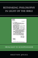Rethinking Philosophy in Light of the Bible : From Kant to Schopenhauer-9781498505796