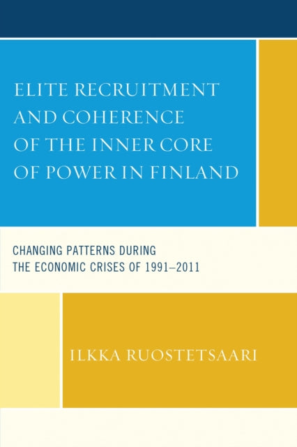 Elite Recruitment and Coherence of the Inner Core of Power in Finland