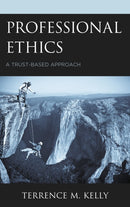 Professional Ethics : A Trust-Based Approach-9781498513623
