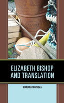 Elizabeth Bishop and Translation-9781498520638