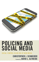 Policing and Social Media : Social Control in an Era of New Media-9781498533737