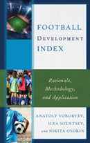 Football Development Index : Rationale, Methodology, and Application-9781498555197
