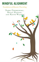 Mindful Alignment : Foundations of Educator Flourishing-9781498570800