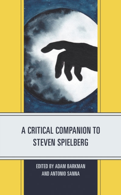 A Critical Companion to Steven Spielberg-9781498593618