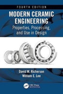 Modern Ceramic Engineering : Properties, Processing, and Use in Design, Fourth Edition-9781498716918