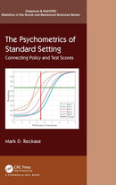 The Psychometrics of Standard Setting : Connecting Policy and Test Scores-9781498722117