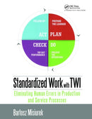 Standardized Work with TWI : Eliminating Human Errors in Production and Service Processes-9781498737548
