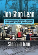 Job Shop Lean : An Industrial Engineering Approach to Implementing Lean in High-Mix Low-Volume Production Systems-9781498740692