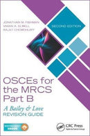 OSCEs for the MRCS Part B : A Bailey & Love Revision Guide, Second Edition-9781498741569
