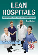 Lean Hospitals : Improving Quality, Patient Safety, and Employee Engagement, Third Edition-9781498743259