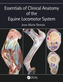 Essentials of Clinical Anatomy of the Equine Locomotor System-9781498754415
