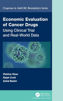 Economic Evaluation of Cancer Drugs : Using Clinical Trial and Real-World Data-9781498761307