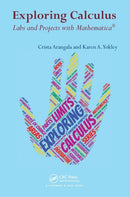 Exploring Calculus : Labs and Projects with Mathematica-9781498771016