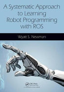 A Systematic Approach to Learning Robot Programming with ROS-9781498777827