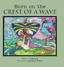 Born on the Crest of a Wave-9781499025446
