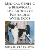 Medical, Genetic & Behavioral Risk Factors of Portuguese Water Dogs-9781499045932