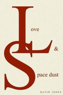Love And Space Dust-9781499274813
