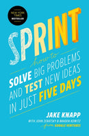 Sprint : How to Solve Big Problems and Test New Ideas in Just Five Days-9781501121746