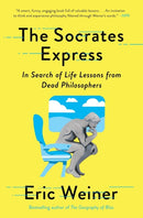 The Socrates Express : In Search of Life Lessons from Dead Philosophers-9781501129025