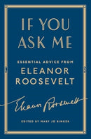 If You Ask Me : Essential Advice from Eleanor Roosevelt-9781501179808