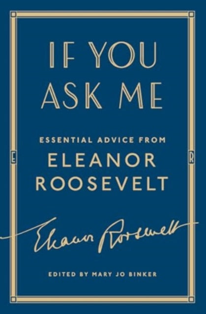 If You Ask Me : Essential Advice from Eleanor Roosevelt-9781501179808