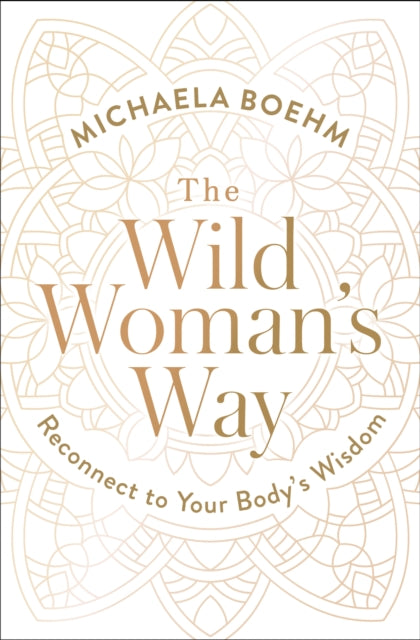 The Wild Woman''s Way