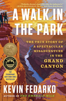 A Walk in the Park : The True Story of a Spectacular Misadventure in the Grand Canyon-9781501183065