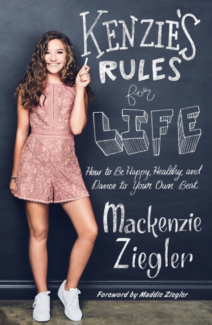 Kenzie's Rules for Life : How to Be Happy, Healthy, and Dance to Your Own Beat-9781501183577